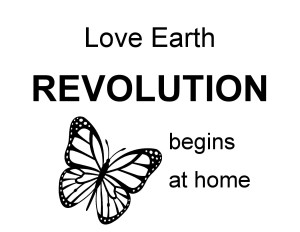 Our Love Earth Revolution poster. If a person is visually-impaired, use another way to communicate that the revolution has started!
